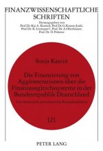 Finanzierung Von Agglomerationen Ueber Die Finanzausgleichssysteme in Der Bundesrepublik Deutschland