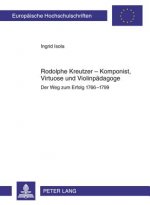 Rodolphe Kreutzer - Komponist, Virtuose Und Violinpadagoge