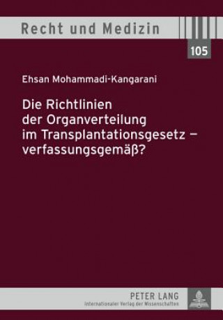 Richtlinien Der Organverteilung Im Transplantationsgesetz - Verfassungsgemaess?