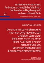 Unzumutbare Belaestigung Nach Der Uwg Novelle 2008 Und Dem Gesetz Zur Bekaempfung Unerlaubter Telefonwerbung Und Zur Verbesserung Des Verbraucherschut