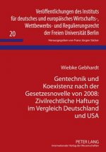 Gentechnik Und Koexistenz Nach Der Gesetzesnovelle Von 2008: Zivilrechtliche Haftung Im Vergleich Deutschland Und USA