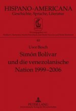 Simon Bolivar Und Die Venezolanische Nation 1999-2006