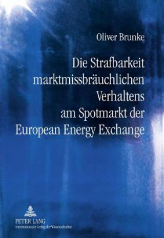 Strafbarkeit Marktmissbraeuchlichen Verhaltens Am Spotmarkt Der European Energy Exchange