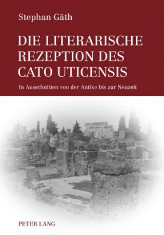Literarische Rezeption Des Cato Uticensis