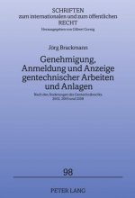 Genehmigung, Anmeldung Und Anzeige Gentechnischer Arbeiten Und Anlagen