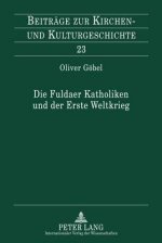 Fuldaer Katholiken Und Der Erste Weltkrieg