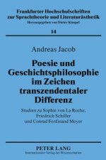 Poesie Und Geschichtsphilosophie Im Zeichen Transzendentaler Differenz