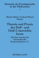Theorie Und Praxis Des Daf- Und Daz-Unterrichts Heute