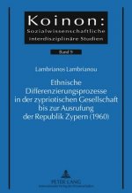 Ethnische Differenzierungsprozesse in Der Zypriotischen Gesellschaft Bis Zur Ausrufung Der Republik Zypern (1960)