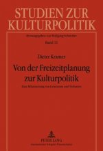 Von Der Freizeitplanung Zur Kulturpolitik