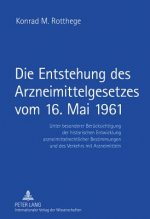 Entstehung Des Arzneimittelgesetzes Vom 16. Mai 1961