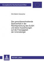 Grenzueberschreitende Sachverhalt in Der Rechtsprechung Des Eugh Und Deren Auswirkungen Auf Die Freizuegigkeit Der Unionsbuerger