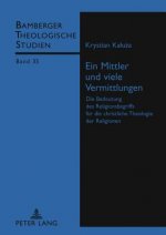 Ein Mittler Und Viele Vermittlungen
