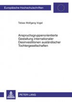 Anspruchsgruppenorientierte Gestaltung Internationaler Desinvestitionen Auslaendischer Tochtergesellschaften