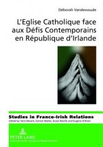 L'Eglise Catholique Face Aux Defis Contemporains En Republique d'Irlande
