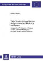 'Natur' in Der Philosophischen Anthropologie Bei Nagarjuna Und Dogen