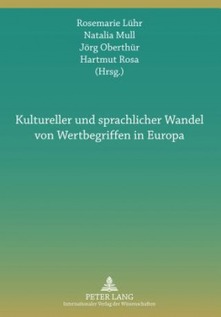 Kultureller Und Sprachlicher Wandel Von Wertbegriffen in Europa