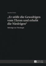 Â«Er stoet die Gewaltigen vom Thron und erhebt die NiedrigenÂ»