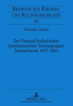 Der Verband Katholischer Kaufmannischer Vereinigungen Deutschlands 1877-1933