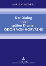 Dialog in Den Spaeten Dramen Oedoen Von Horvaths