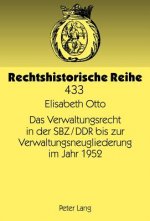 Verwaltungsrecht in Der Sbz/Ddr Bis Zur Verwaltungsneugliederung Im Jahr 1952