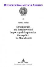 Sprachkontakt Und Sprachenwechsel Im Portugiesisch-Spanischen Grenzgebiet