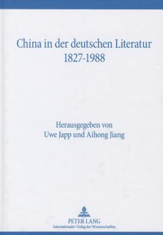 China in Der Deutschen Literatur 1827-1988