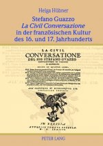 Stefano Guazzo La Civil Conversazione in Der Franzoesischen Kultur Des 16. Und 17. Jahrhunderts