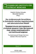 Strafprozessuale Vorverfahren in Zentralasien Zwischen Inquisitorischem Und Adversatorischem Modell