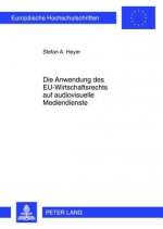 Anwendung Des Eu-Wirtschaftsrechts Auf Audiovisuelle Mediendienste