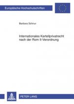 Internationales Kartellprivatrecht Nach Der ROM II-Verordnung