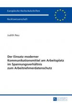 Einsatz Moderner Kommunikationsmittel Am Arbeitsplatz Im Spannungsverhaltnis Zum Arbeitnehmerdatenschutz