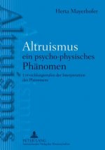 Altruismus - ein psycho-physisches PhAltruismus - ein psycho-physisches Phaenomen