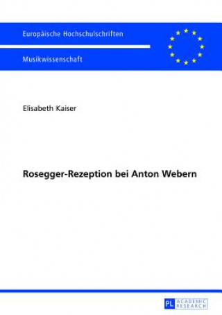 Rosegger-Rezeption Bei Anton Webern