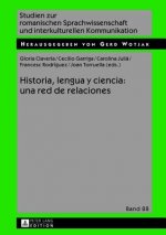 Historia, Lengua Y Ciencia: Una Red de Relaciones