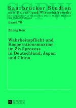 Wahrheitspflicht und Kooperationsmaxime im Zivilprozess in Deutschland, Japan und China