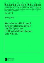 Wahrheitspflicht und Kooperationsmaxime im Zivilprozess in Deutschland, Japan und China
