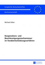 Kooperations- Und Beschleunigungsmechanismen Im Vorabentscheidungsverfahren