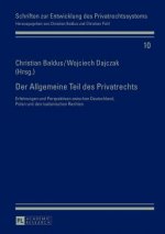 Allgemeine Teil des Privatrechts; Erfahrungen und Perspektiven zwischen Deutschland, Polen und den lusitanischen Rechten