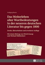 Weiterleben Alter Wortbedeutungen in Der Neueren Deutschen Literatur Bis Gegen 1800
