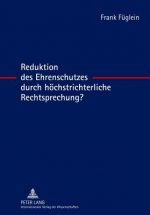 Reduktion Des Ehrenschutzes Durch Hoechstrichterliche Rechtsprechung?