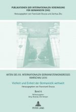 Akten des XII. Internationalen Germanistenkongresses Warschau 2010- Vielheit und Einheit der Germanistik weltweit; Nationale und transnationale Identi