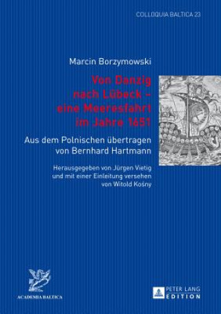 Von Danzig nach Luebeck - eine Meeresfahrt im Jahre 1651
