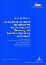 Balanced Scorecard ALS Instrument Der Strategischen Steuerung Und Qualitaetsentwicklung Von Museen