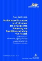 Balanced Scorecard ALS Instrument Der Strategischen Steuerung Und Qualitaetsentwicklung Von Museen