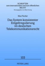 System Konsistenter Entgeltregulierung Im Deutschen Telekommunikationsrecht