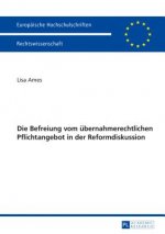 Die Befreiung Vom Uebernahmerechtlichen Pflichtangebot in Der Reformdiskussion