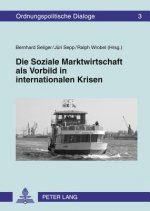 Soziale Marktwirtschaft ALS Vorbild in Internationalen Krisen