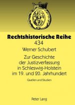 Zur Geschichte Der Justizverfassung in Schleswig-Holstein Im 19. Und 20. Jahrhundert