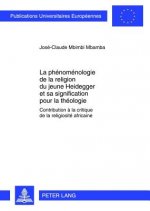 Phenomenologie de La Religion Du Jeune Heidegger Et Sa Signification Pour La Theologie